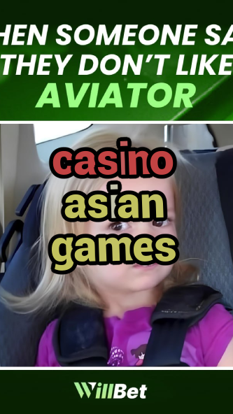 casino asian games-casinodemospiele.igamblingorder.com
